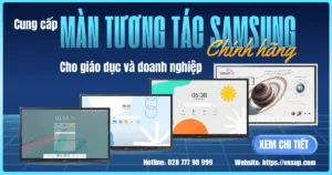 Cung cấp màn tương tác Samsung chính hãng cho giáo dục và doanh nghiệp