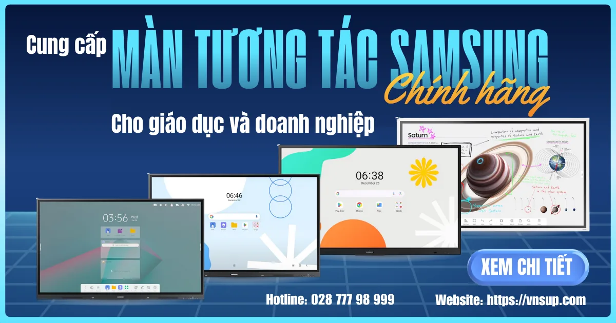 Cung cấp màn tương tác Samsung chính hãng cho giáo dục và doanh nghiệp