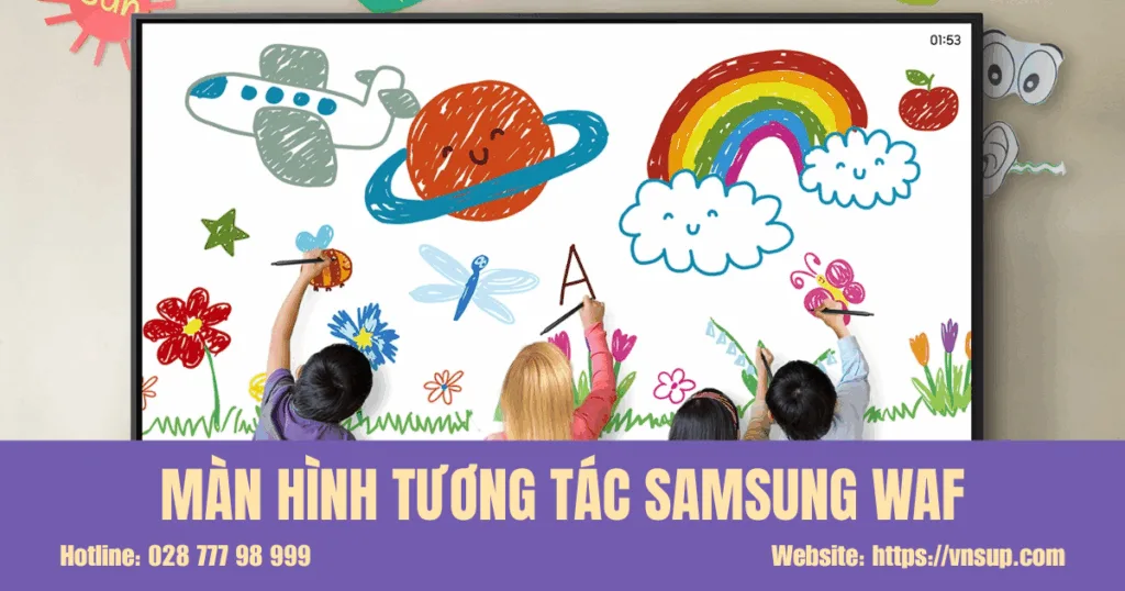 Màn hình tương tác Samsung WAF