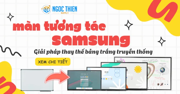 Màn tương tác Samsung – Giải pháp thay thế bảng trắng truyền thống