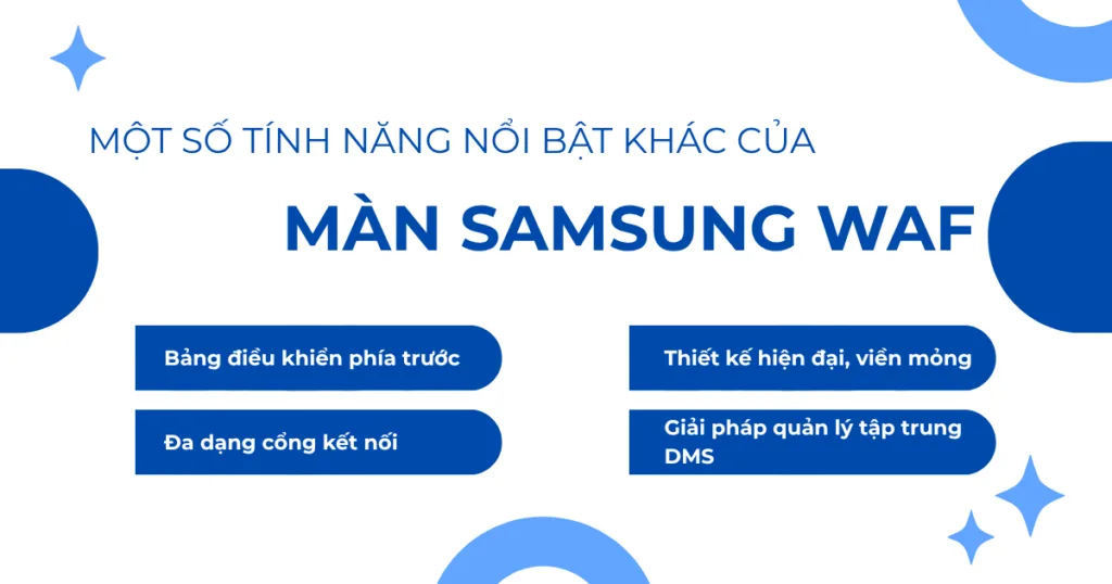 Một số tính năng nổi bật khác của màn tương tác Samsung WAF