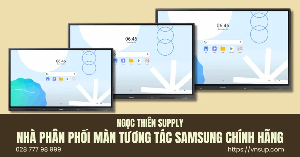 Ngọc Thiên Supply - Nhà phân phối màn tương tác Samsung chính hãng tại Việt Nam