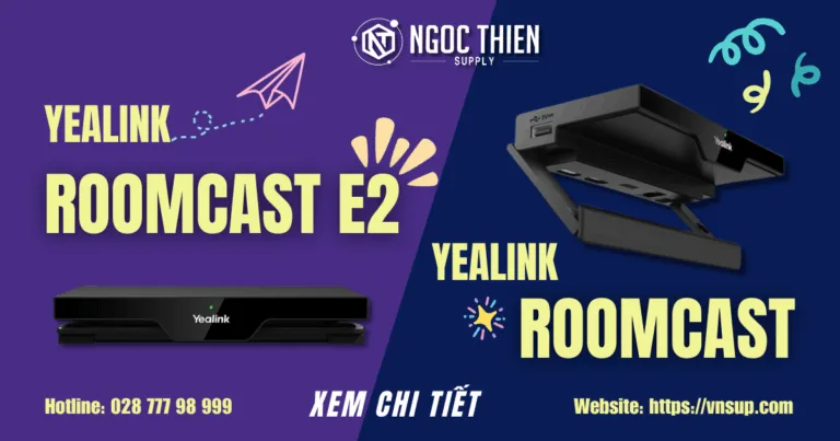 So sánh Yealink RoomCast E2 và RoomCast