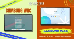 So sánh màn tương tác Samsung WAC và WAD_ Nên chọn dòng nào