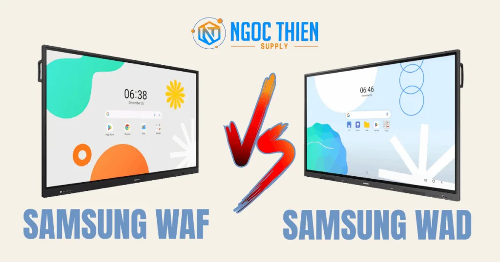 So sánh màn tương tác Samsung WAF và Samsung WAD