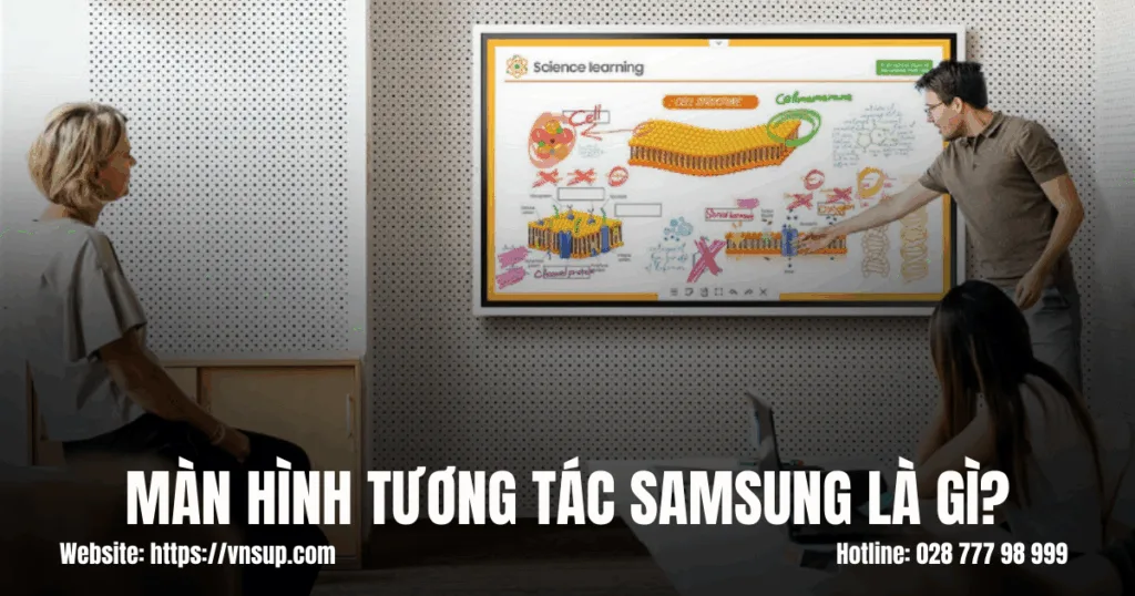 Tìm hiểu màn hình tương tác Samsung là gì