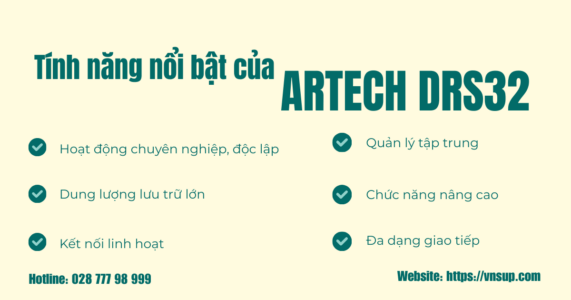 Tính năng nổi bật của ARTECH DRS32