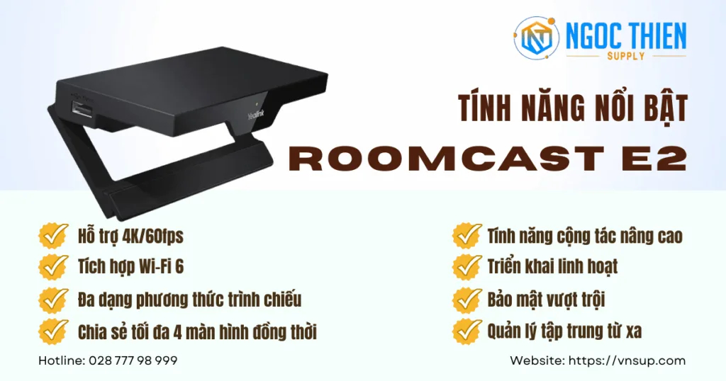 Tính năng nổi bật của Yealink RoomCast E2