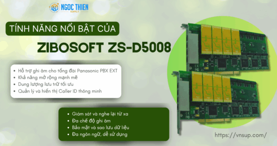 Tính năng nổi bật của Zibosoft ZS-D5008