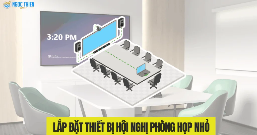 Lắp đặt thiết bị hội nghị phòng họp nhỏ