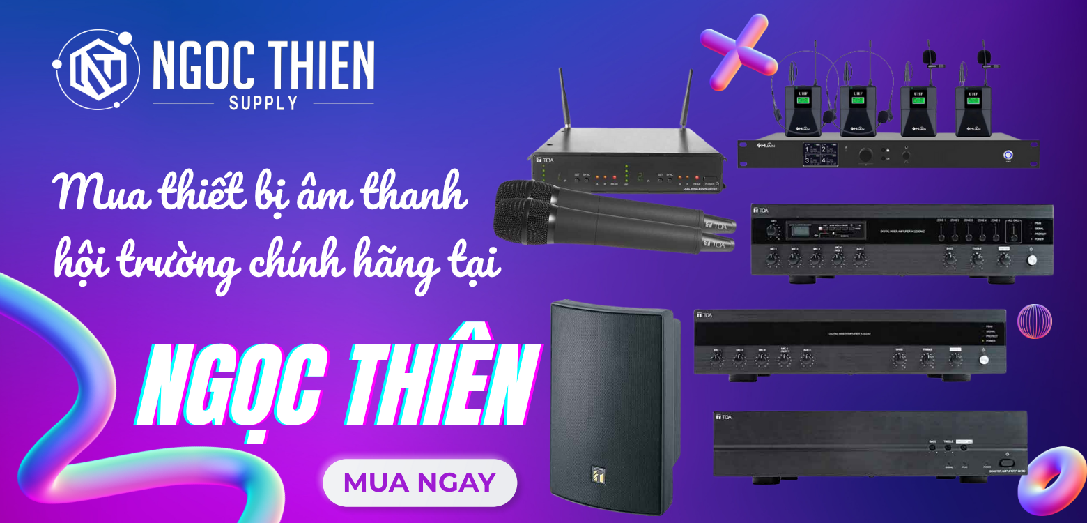 Mua thiết bị âm thanh hội trường chính hãng tại Ngọc Thiên