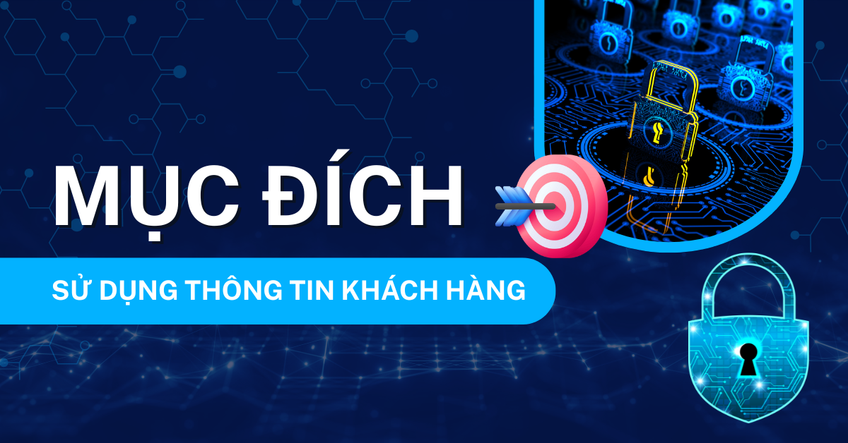 Mục đích sử dụng thông tin khách hàng