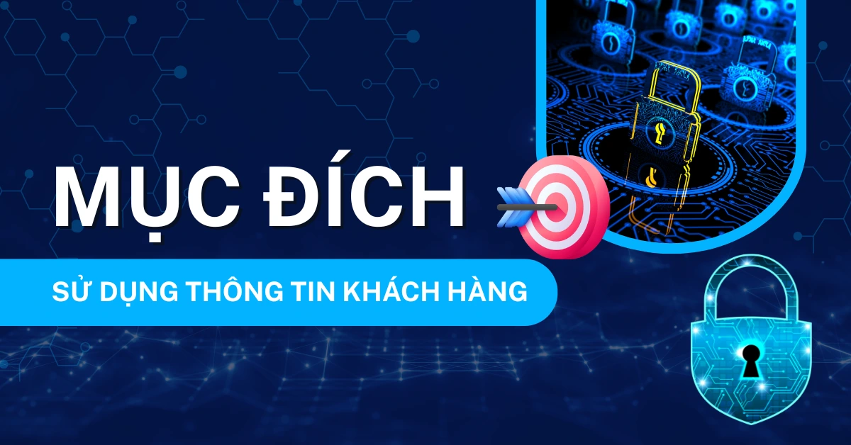 Mục đích sử dụng thông tin khách hàng