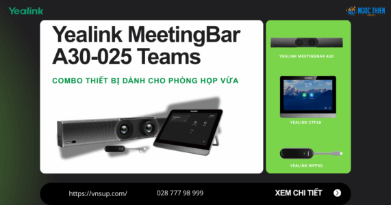 Yealink MeetingBar A30-025 Teams bộ thiết bị dành cho phòng họp vừa