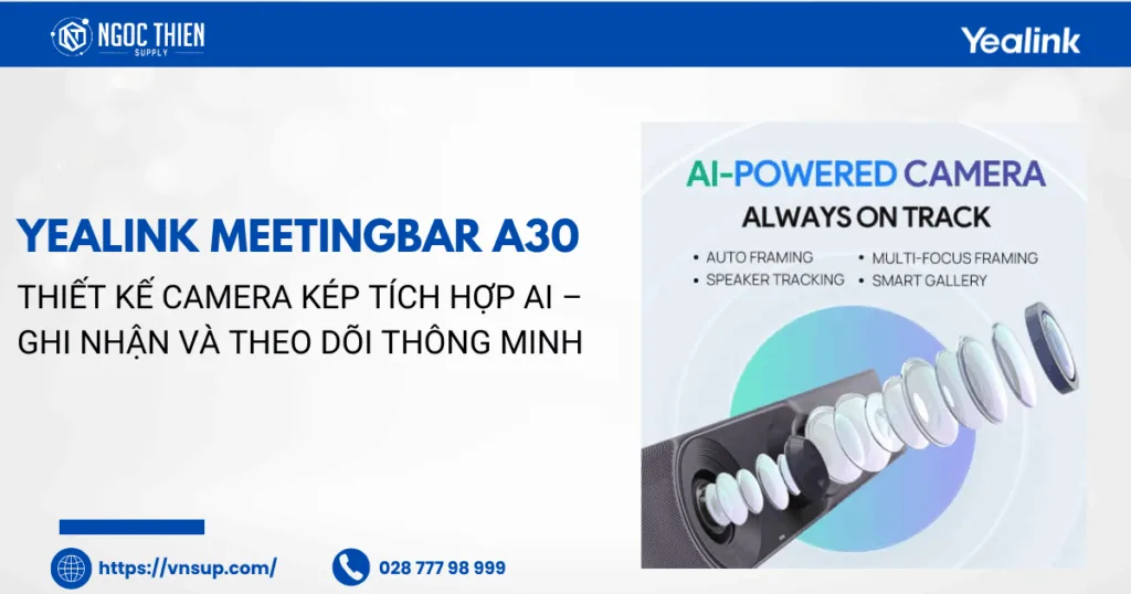 Yealink Meetingbar A30 thiết kế camera kép tích hợp AI-Bộ giải pháp Yealink A30-025