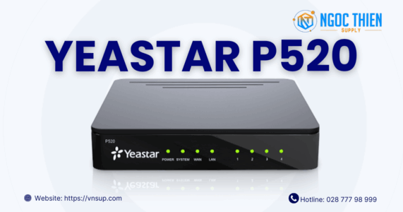 Yeastar P520 - Giải pháp tổng đài IP cho doanh nghiệp