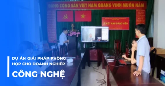 Dự án giải pháp phòng họp cho doanh nghiệp công nghệ