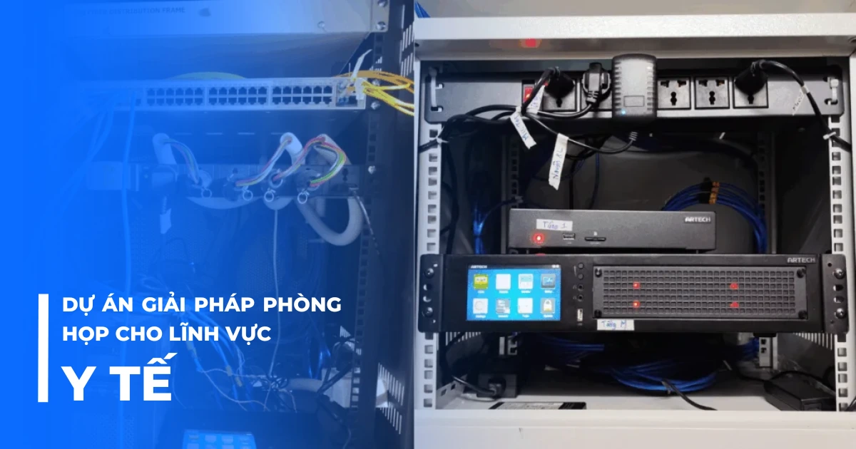 Dự án giải pháp phòng họp cho lĩnh vực y tế