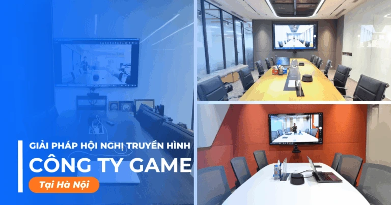 Giải pháp hội nghị truyền hình cho công ty Game