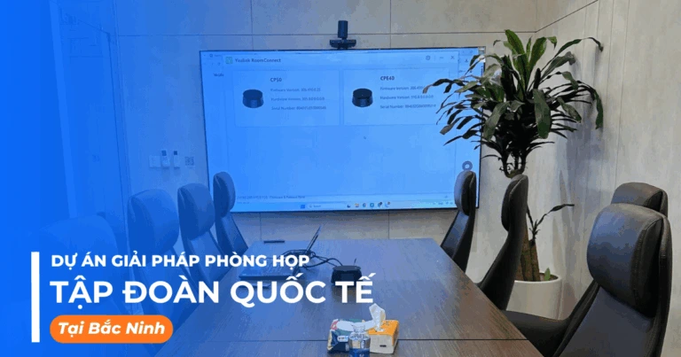 Giải pháp phòng họp trực tuyến Teams Room cho tập đoàn quốc tế