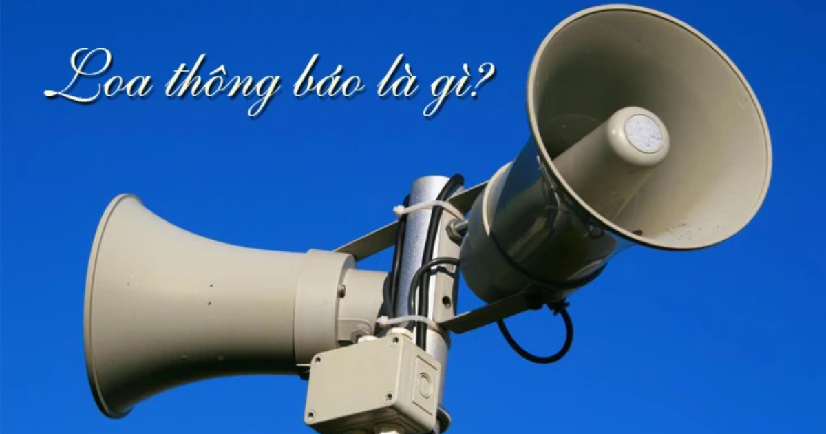 Loa thông báo là gì