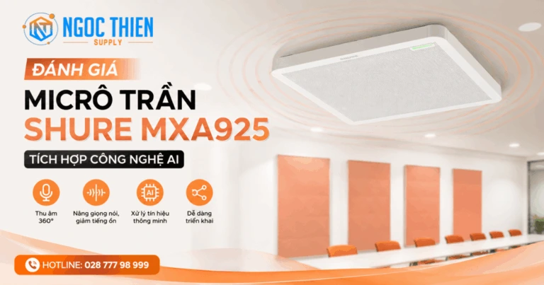 Đánh giá micrô trần Shure MXA925 tích hợp công nghệ AI