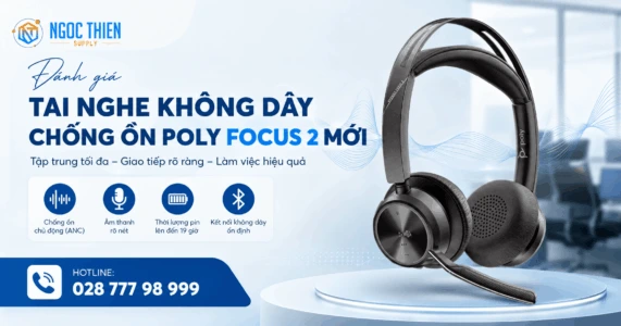 Đánh giá tai nghe không dây chống ồn Poly Focus 2 mới