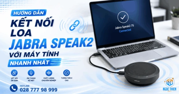 Hướng dẫn kết nối loa Jabra Speak2 với máy tính nhanh nhất
