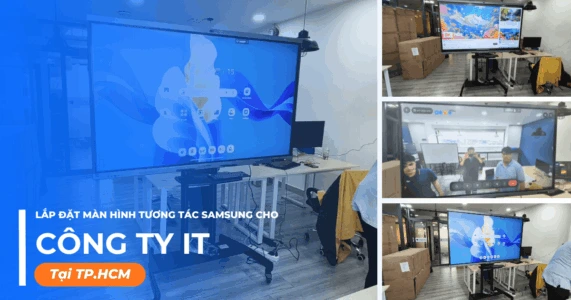 Lắp đặt màn hình tương tác Samsung cho Công ty IT tại TPHCM