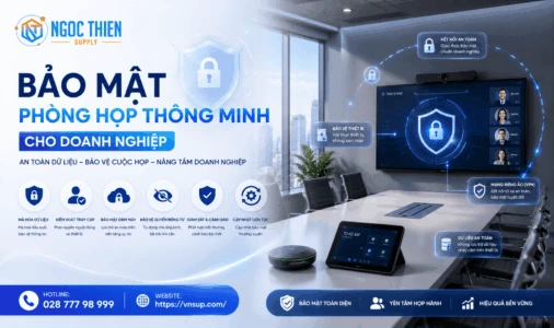 Bảo mật phòng họp thông minh cho doanh nghiệp