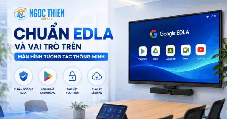 Chuẩn EDLA là gì và vai trò trên màn hình tương tác thông minh
