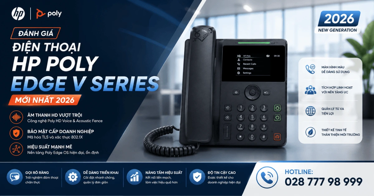 Đánh Giá Điện Thoại HP Poly Edge V Series Mới Nhất