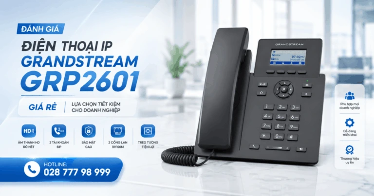 Đánh giá điện thoại IP Grandstream GRP2601 giá rẻ