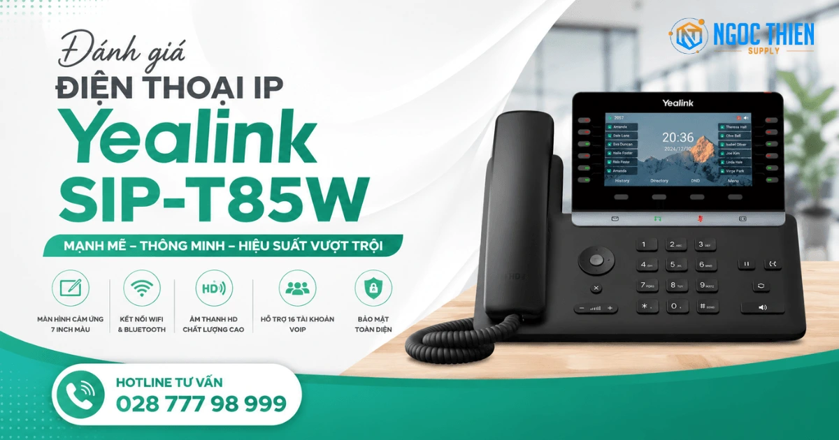 Đánh giá điện thoại IP Yealink SIP-T85W