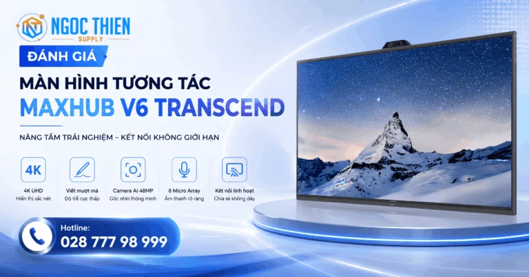Đánh giá màn hình tương tác Maxhub V6 Transcend
