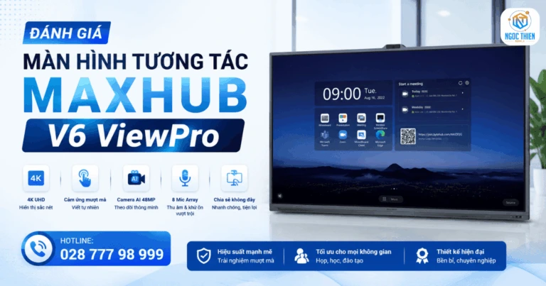 Đánh giá màn hình tương tác Maxhub V6 ViewPro