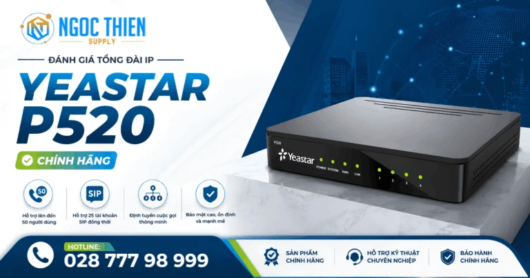 Đánh giá tổng đài IP Yeastar P520 chính hãng