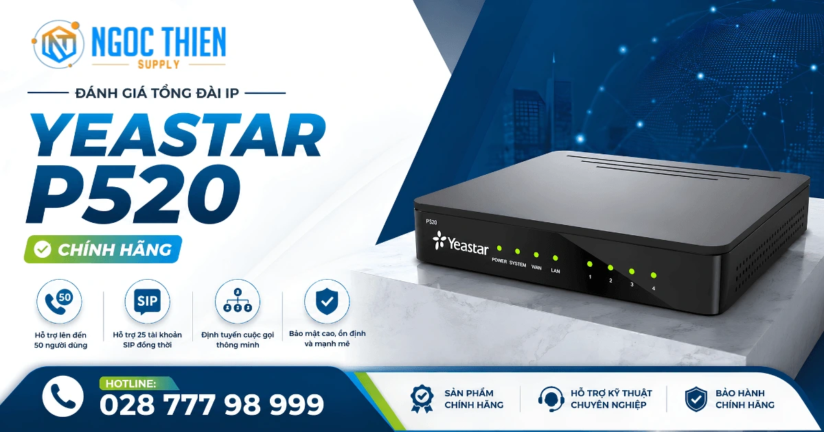 Đánh giá tổng đài IP Yeastar P520 chính hãng
