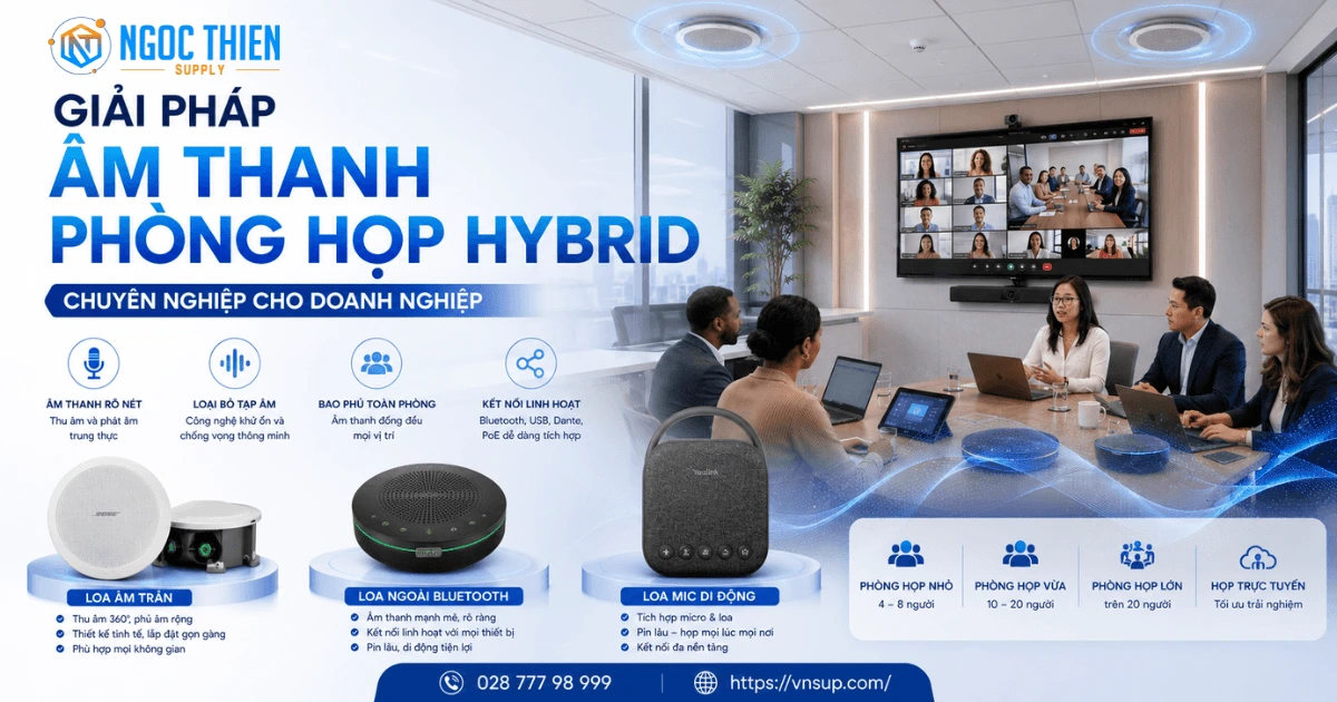 Giải pháp âm thanh phòng họp hybrid chuyên nghiệp cho doanh nghiệp