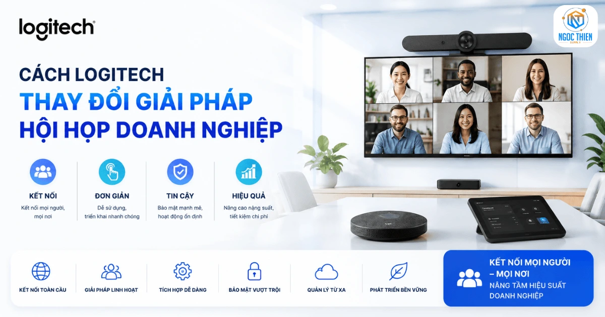 Giải pháp hội họp Logitech tối ưu doanh nghiệp