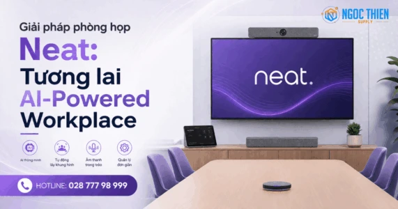 Giải pháp phòng họp Neat_ Tương lai AI-Powered Workplace