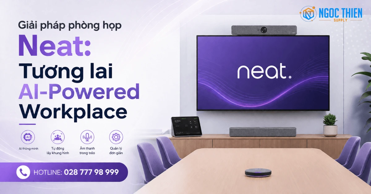 Giải pháp phòng họp Neat_ Tương lai AI-Powered Workplace