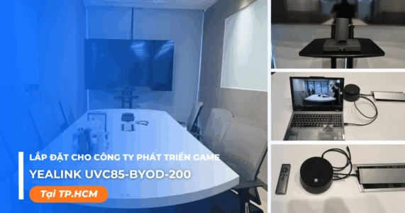 Lắp bộ Yealink UVC85-BYOD-200 cho Công ty phát triển Game