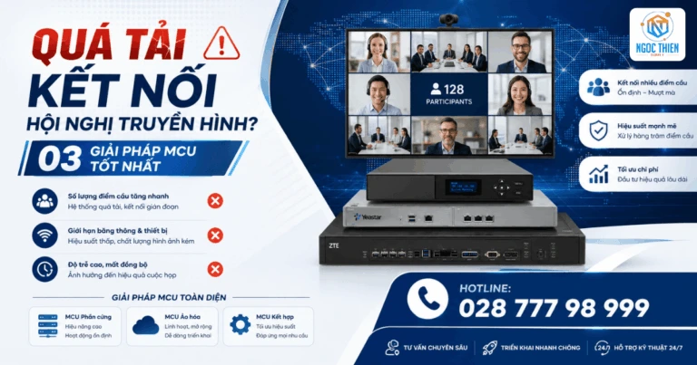 Quá tải kết nối hội nghị truyền hình_ 03 giải pháp MCU tốt nhất