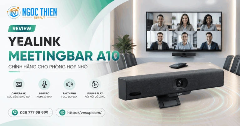 Review Yealink MeetingBar A10 chính hãng cho phòng họp nhỏ