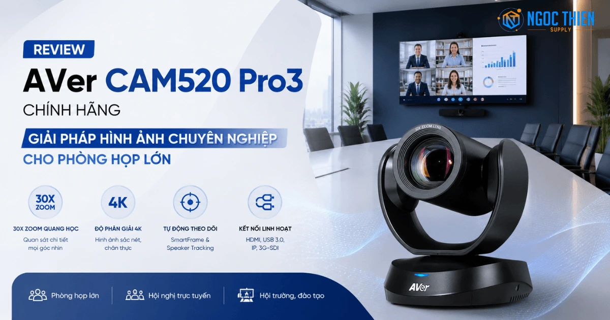 Review camera hội nghị AVer CAM520 Pro3 chính hãng cho phòng họp lớn
