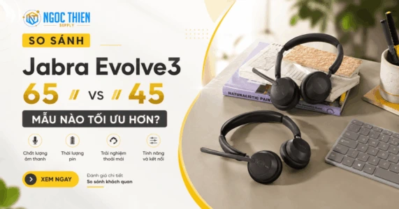 So sánh tai nghe Jabra Evolve3 65 và 45_ Mẫu nào tối ưu hơn