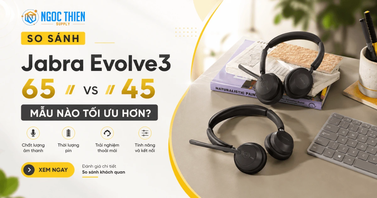 So sánh tai nghe Jabra Evolve3 65 và 45_ Mẫu nào tối ưu hơn