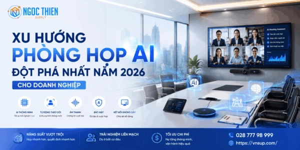 Xu hướng phòng họp AI đột phá nhất năm 2026 cho doanh nghiệp