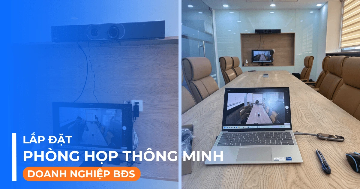 Lắp đặt phòng họp thông minh cho doanh nghiệp Bất động sản